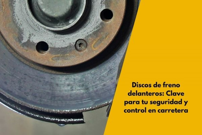 Discos de freno delanteros: Clave para tu seguridad y control en carretera