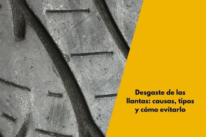 Desgaste de las llantas: causas, tipos y cómo evitarlo