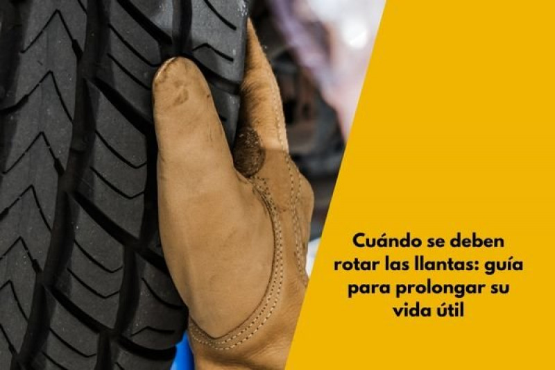 Cuándo se deben rotar las llantas: guía para prolongar su vida útil
