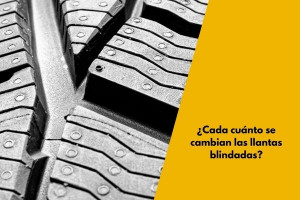 ¿Cada cuánto se cambian las llantas blindadas?