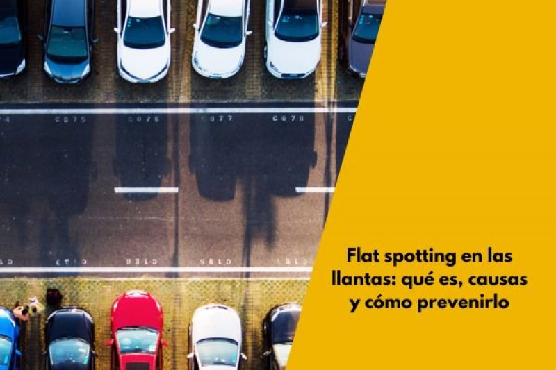 Flat spotting en las llantas: qué es, causas y cómo prevenirlo