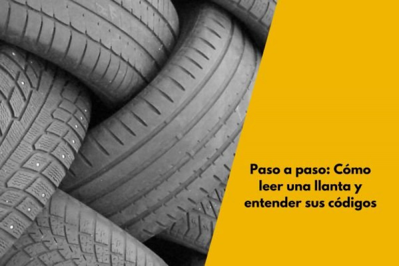 Paso a paso: Cómo leer una llanta y entender sus códigos