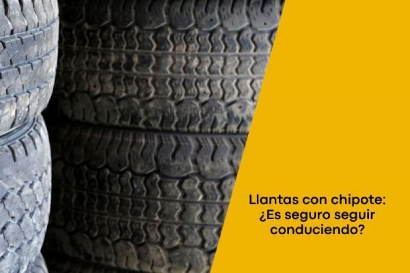 Llantas con chipote: ¿Es seguro seguir conduciendo?