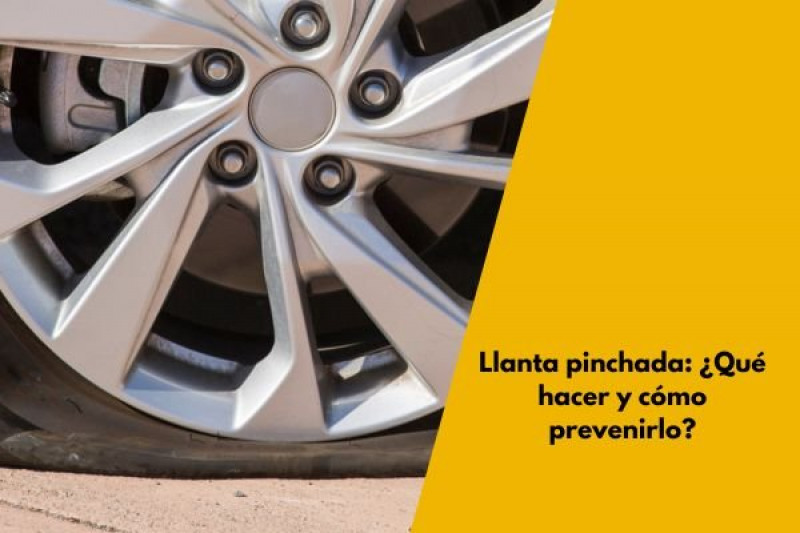 Llanta pinchada: ¿Qué hacer y cómo prevenirlo?
