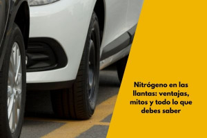 Nitrógeno en las llantas: ventajas, mitos y todo lo que debes saber