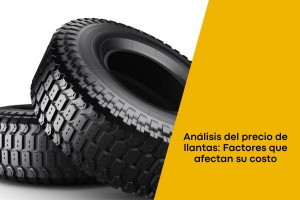 Análisis del precio de llantas: Factores que afectan su costo