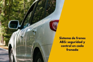 Sistema de frenos ABS: seguridad y control en cada frenada