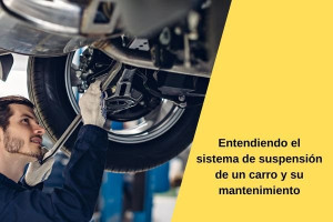 Entendiendo el sistema de suspensión de un carro y su mantenimiento en Tullanta.com.mx