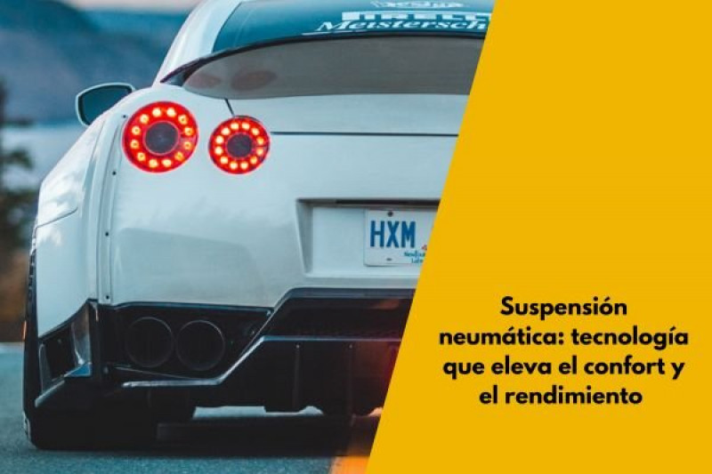 Suspensión neumática: tecnología que eleva el confort y el rendimiento 