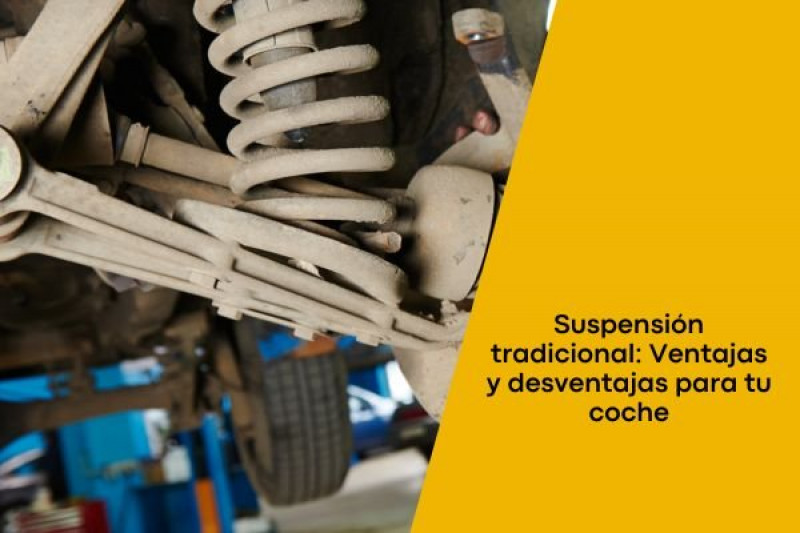 Suspensión tradicional: Ventajas y desventajas para tu coche